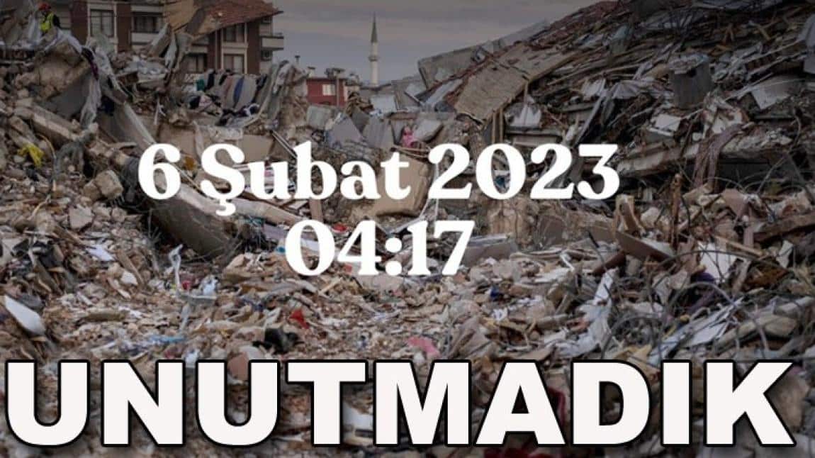 6 ŞUBAT 2023 DEPREMLERİ ANMA PROGRAMI!