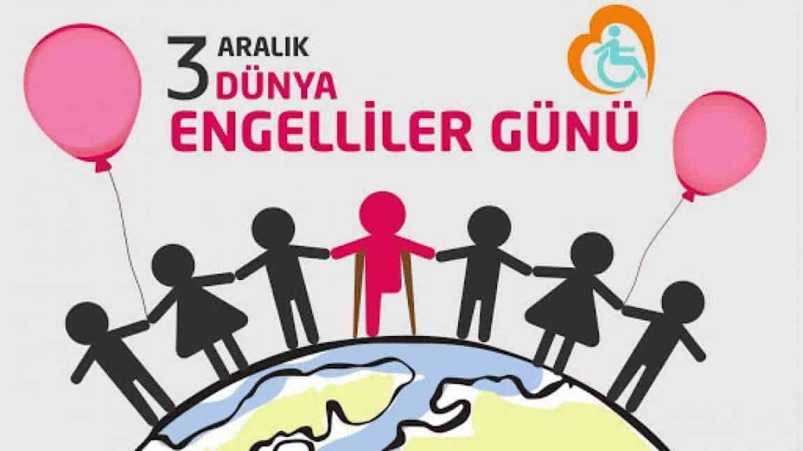 3 ARALIK DÜNYA ENGELLİLER GÜNÜ ETKİNLİĞİ!